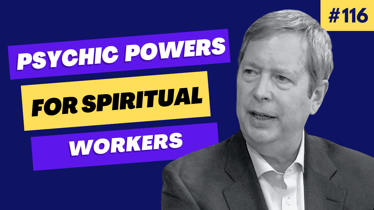 #116 - Psychic Powers For Spiritual Workers (Activate Your Higher ...